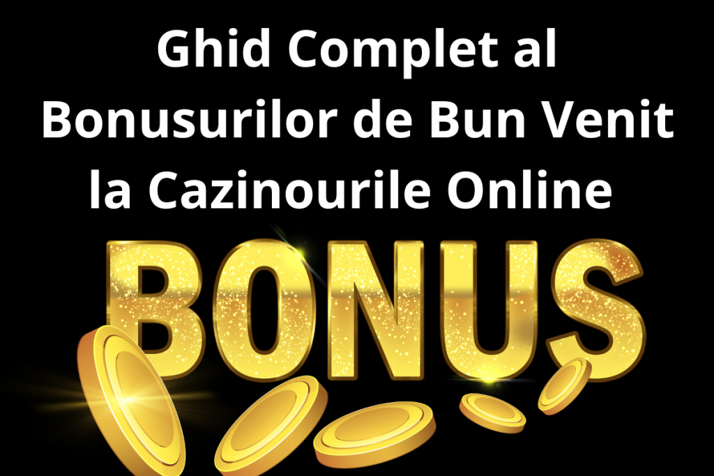 Bonusurilor de Bun Venit la Cazinourile Online