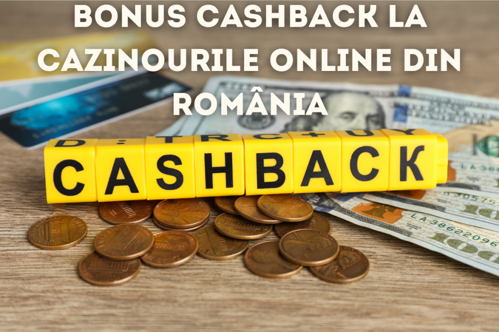 Bonus Cashback la Cazinourile Online